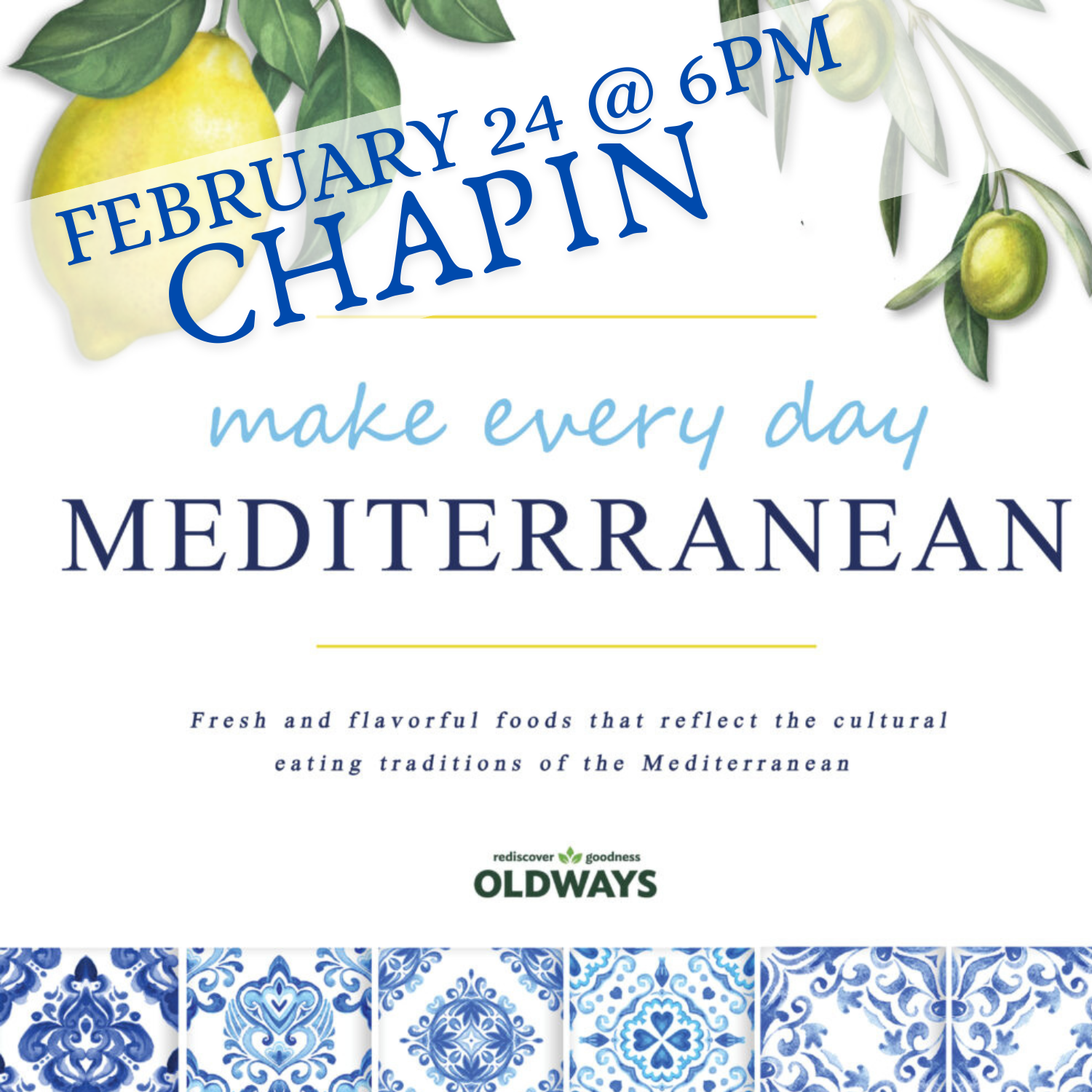 Make Every Day Mediterranean - Tapas, Presentation, and Guided Tasting - CHAPIN | Tuesday, February 24
